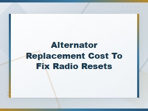 Fix Radio Resets by Replacing Your Alternator